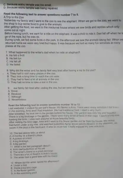 C. Because wisnu temple was too small. D. Because wisnu temple was being repaired. Read the following text to answer questions number 7 to