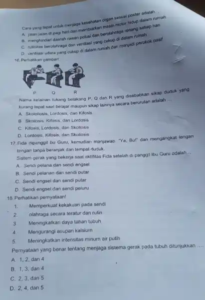 Cara yang tepat untuk menjaga kesehatan organ sestor poster adalah __ A. jalan jalan di pagi hari dan membiarkan mesin motor hidup dalam rumah