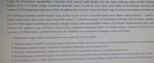 Centre for Geoscience mengatakan, "Anomali telah muncul sejak dekade lalu dan dalam beberapa tahun terakhir berkem dengan pesat (14) Kami sangat beruntung memiliki satelit