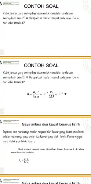 CONTO H SOAL Kabel jumper yang sering digunakan untuk menstater kendaraan sering dialiri arus 15 A Berapa kuat medan magnet pada jarak 15 cm