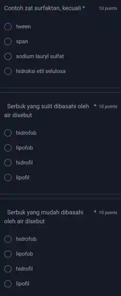 Contoh zat surfaktan kecuali tween span sodium lauryl sulfat hidroksi etil selulosa air disebut hidrofob lipofob hidrofil lipofil Serbuk yang mudah dibasahi oleh air