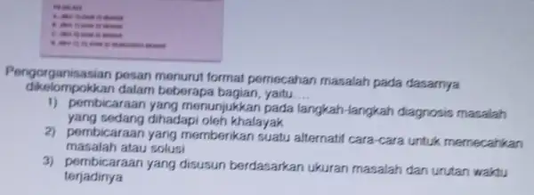 crass filus Pengor pesan menurut formal pemecahan masalah pada dasarnya dikolompokkan dalam beberapa bagian, yaitu __ 1) pembicaraar yang menunjukkan pada langkah-langkah diagnosis masalah