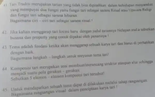 d) Tan Tradisi merupakan tarian yang tidak bisa dipisahkan dalam kehidupan masyarakat yang mempuyai dua fungsi yaitu fungsi tari sebagai sarana Ritual atau Upacara