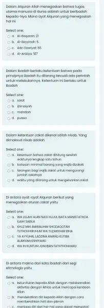 Dalam Alquran Allah menegaskan bahwa tugas utama manusia di dunia adalah untuk beribadah kepada-Nya . Mana ayat Alquran yang menegaskan hal ini Select one: