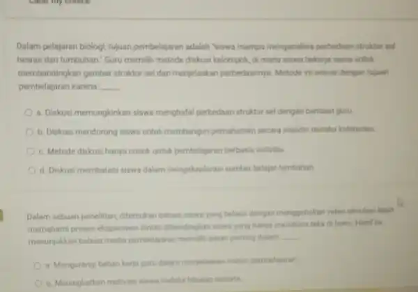 Dalam pelajaran biologi tujuan pembelajaran adalah "siswa mampu menganalisis perbedaan struktur sel hewan dan tumbuhan Guru memilih metode diskusi kelompok, di mana siswa bekerja