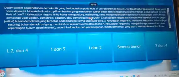 Dalam sistem pemerintaha demokr atis yang berlo undaskan pada Rule of Low (supremas kum).terdapo it beberap a syarat dasa r yang di antara yang