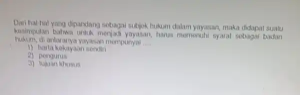 Dari he al-hal yan dip bad yaubjek hukum dala myayanar maka didapat suatu kesimpulan bahwa untuk monjadi yay dalom yai hukum, di antar anya