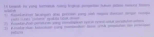 Di bawah in yang termasuk ruang lingkup pengertian hukum pidana menuru Simons adalah __ 1) Keseluruhan larangan atau perintah yang oleh nogara dancam dengan