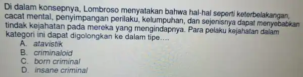 Di da Lombros men atak an bahw a ga thai sep erti keterbelakangan, tindak kejaha tan ba a m ereka va ng mengindapnya, Para