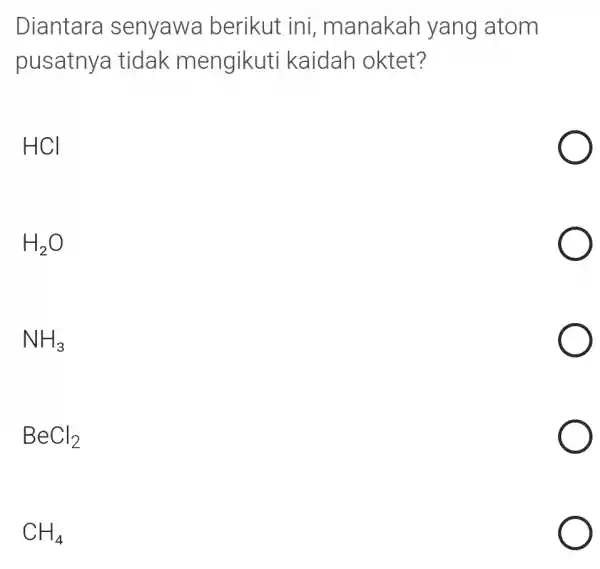 Diantara senyawa berikut ini manakah yang atom pusatnya tidak mengikuti kaidah oktet? H_(2)O NH_(3) BeCl_(2) CH_(4)