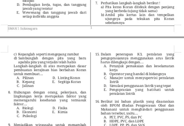 dicapai D. Pembagian kerja,tugas, dan tanggung E. Wewenang dan tanggung jawab dari jawab yang teratur setiap individu anggota c) Kepanglah sepertimen gepang rambut d)