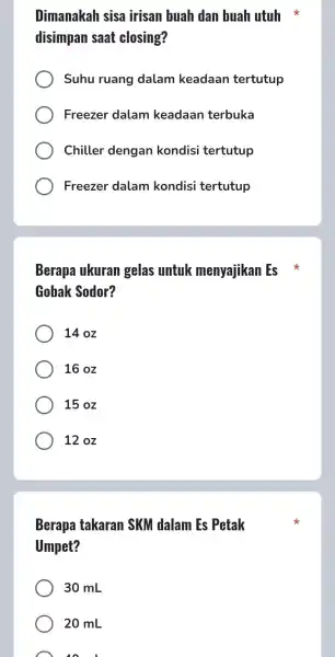 Dimanakah sisa irisan buah dan buah utuh disimpan saat closing? Suhu ruang dalam keadaar tertutup Freezer dalam keadaan terbuka Chiller dengan kondisi tertutup Freezer