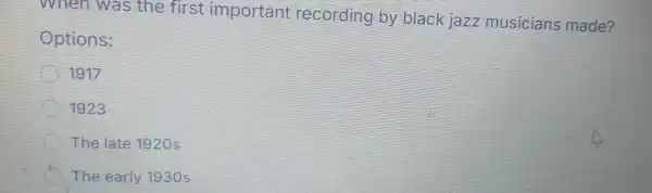 when was the ding by blackjaz 2 musicians made? Opt ions: 1917 1923 The late 120s The early 1930s