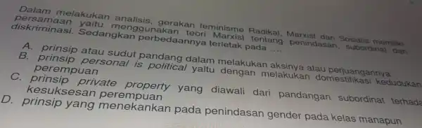 diskriminas __ persamaan yaitu tentang A. Drinsip B. prinsip personal is classical gaitu delakuk maksinya perempuan C.yang diawal i dari pandangan subordinat terhade kesuksesan