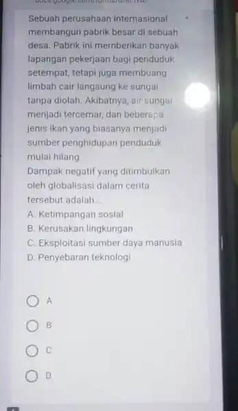 does.goog Sebuah perusahaan internasional membangun pabrik besar di sebuah desa. Pabrik ini memberikan banyak lapangan pekerjaan bagi penduduk setempat, tetapi juga membuang limbah cair