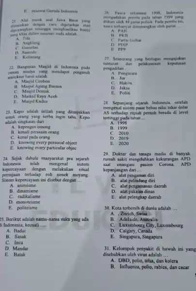 E. pesawat Garuda Indonesia 21. Alat musik asal Jawa Barat yang dimainkan dengan cara atau digoyangkan sehingga menghasilkan bunyi yang khas dalam susunan nada