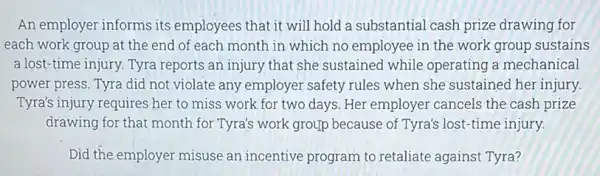 An employer informs its employees that it will hold a substantial cash prize drawing for each work group at the end of each month