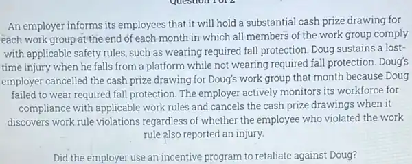 An employer informs its employees that it will hold a substantial cash prize drawing for each work group at the end of each month