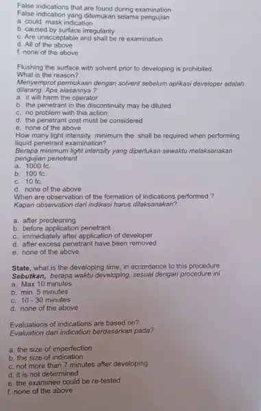 False indications that are found during examination False indication yang ditemukan selama pengujian a. could mask indication b. caused by surface irregularity C. Are