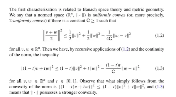 The first characterization is related to Banach space theory and metric geometry. We say that a normed space (R^n,Vert cdot Vert ) is uniformly