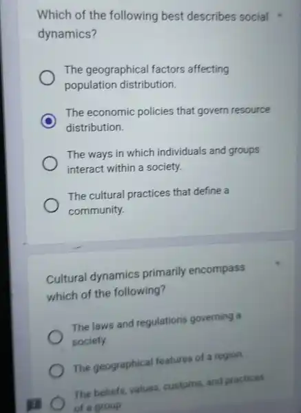 Which of the following best describes social dynamics? The geographical factors affecting population distribution. C The economic policies that govern resource distribution. The ways