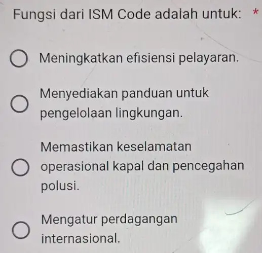 Fungsi dari ISM Code adaiah untuk: Meningkatkan efisiensi pelayaran. Menyediakar panduan untuk pengelolaar lingkungan. Memastikar keselamatan operasional kapal dan pencegahan polusi. Mengatu perdagangan