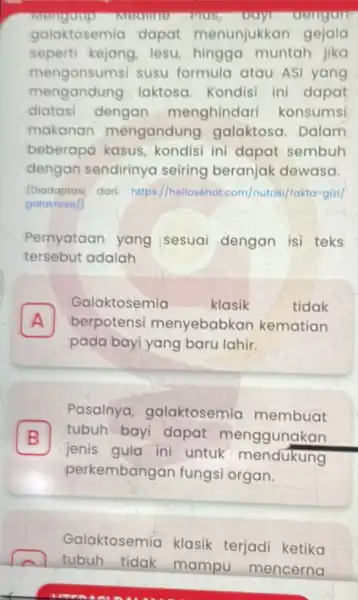 galaktosemia dapat menunjukkan gejala sepert lesu muntah jika mengonsumsi susu formula atau Asi yang mengandung laktosa. Kondisi ini dapat diatasi dengan menghindar konsumsi makanan