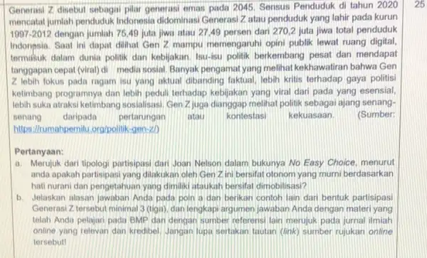 Generani Z disebut sebagai pilar generasi emas pada 2045. Sensus Penduduk di tahun 2020 mencatat jumlah penduduk Indonesia didominasi Generasi Z atau penduduk yang