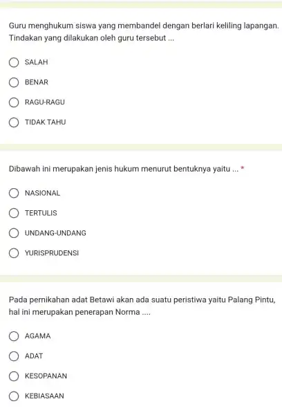 Guru menghukum siswa yang membandel dengan berlari keliling lapangan. Tindakan yang dilakukan oleh guru tersebut __ SALAH BENAR RAGU-RAGU TIDAK TAHU Dibawah ini merupakan