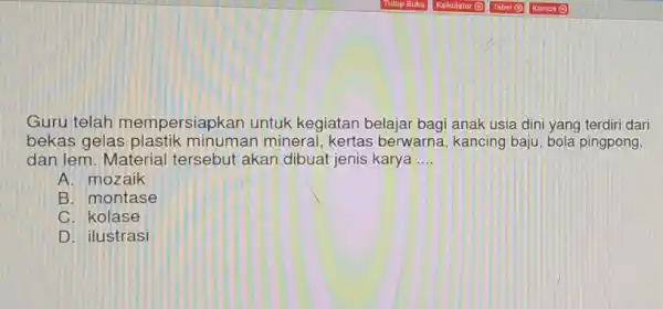 Guru telah mempersiapkan untuk kegiatan belajar bagi anak usia dini yang terdiri dari bekas gelas mineral, kertas berwarna , kancing baju, bola pingpong, dan