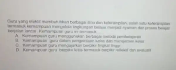 Guru yang efektif membutuhkan ilmu dan keterampilan salah satu koterampilan termasuk kemampuan mengolola lingkungan bolajar menjadi nyaman dan proses belajar berjalan lancar. Kemampuan gun