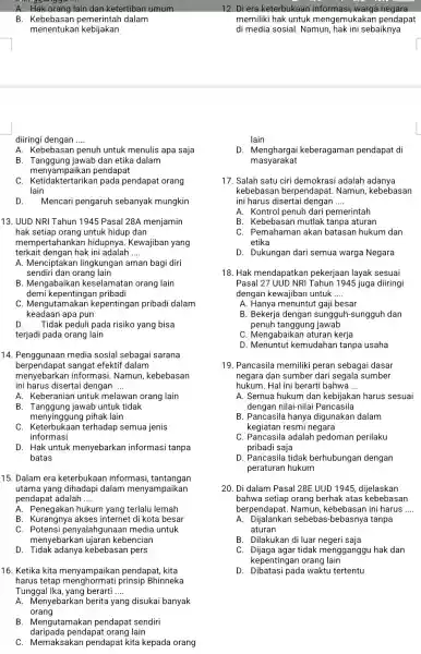 A. Hak orang lain dan ketertiban umum B pemerintah dalam menentukan kebijakan diiringi dengan __ A. Kebebasan penuh untuk menulis apa saja B. Tanggung