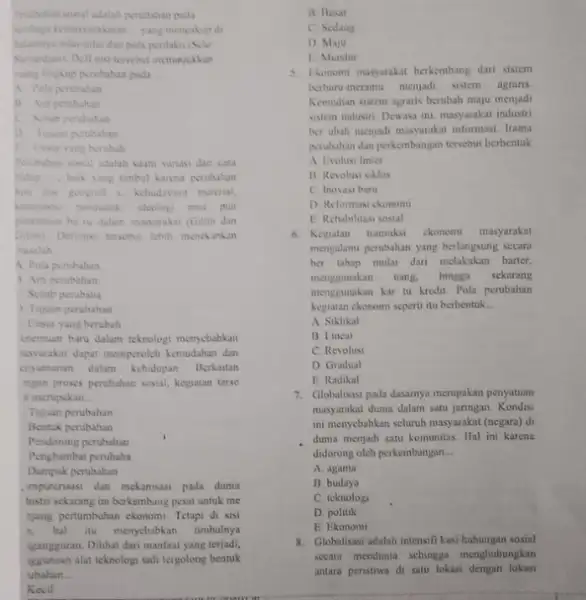 Herukulan sawal adalah perubahan pada lombaga kemasyarakatan __ yang mencakin di dalamnya nilai-cilai dan pola perilaku (Selo Sumandjan). Definisi tersebut menunjukkan ruang lingkup perubahan