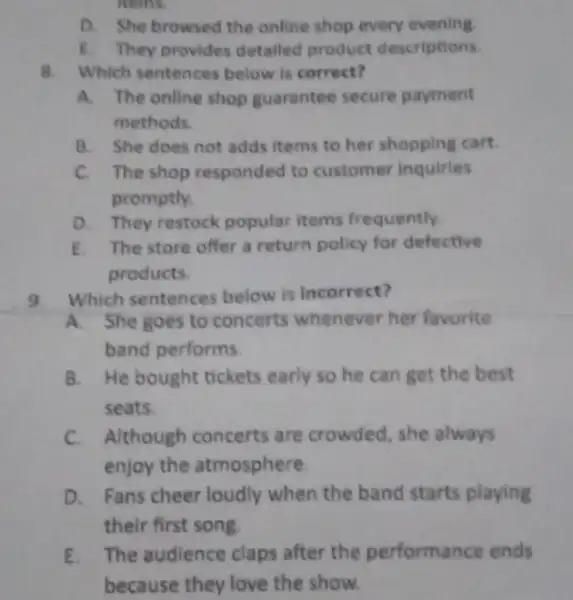 icems. D. She browsed the online shop every evening E. They provides detailed product descriptions 8. Which sentences below is correct? A. The online