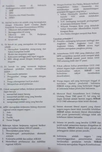 Indonesia diselenggarakan untuk memilih __ 1 2 DPD 3. Presiden dan Wakil Presiden 4. DPRD 50. Hal-hal berikut ini adalah yang bersangkutan dengan Dokuritsu