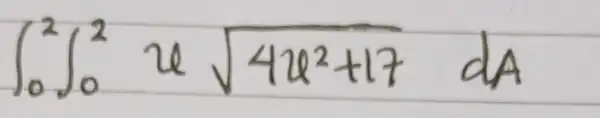 int_(0)^2 int_(0)^2 u sqrt(4 u^2)+17 d A