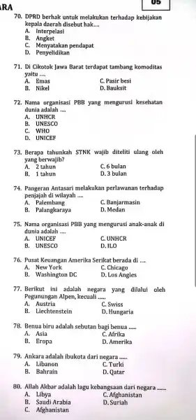 IRA 70. DPRD berhak untuk melakukan terhadap kebijakan kepala daerah disebut hak __ A. Interpelasi B Angket C. Menyatakan pendapat C. Menyatakan 71. Di