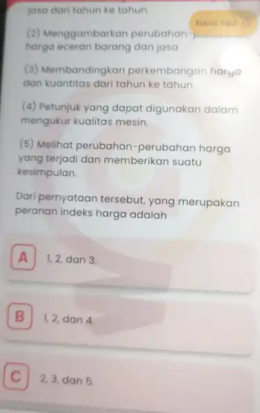 jasa dari tahun ke tahun. (2)Menggambarkan perubahan-p harga eceran barang dan jasa (3)Membandingkan perkembangan harya dan kuantitas dari tahun ke tahun. (4) Petunjuk yang