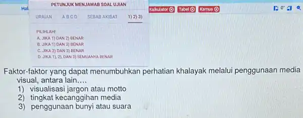 A. JIKA 1) DAN 2) BENAR B. JIKA 1) DAN 3)BENAR C. JIKA 2) DAN 3)BENAR D. JIKA 1), 2), DAN 3)SEMUANYA BENAR Faktor-faktor