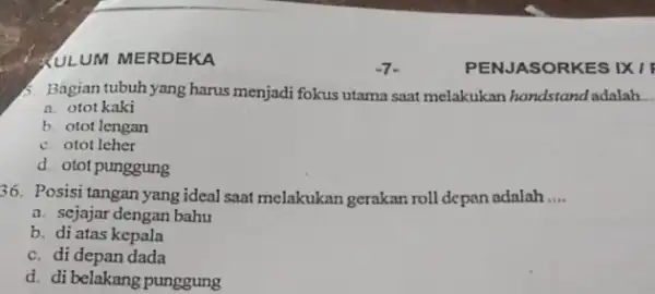 JULUM MERDEKA 5. Bagian tubuh yang harus menjadi fokus utama saat melakukan handstand adalah a. otot kaki b. otot lengan c. otot leher d.