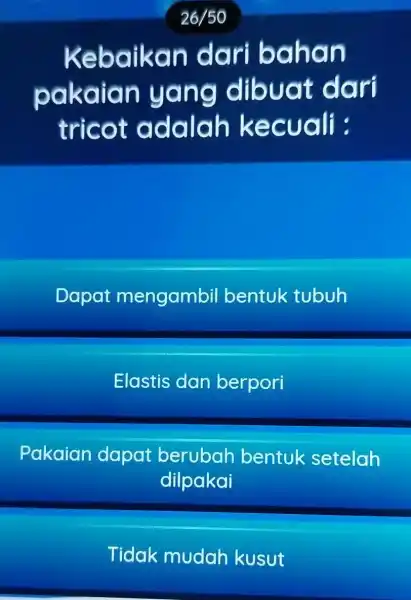 Kebaikan dari bahan pakaian yang dibuat dari tricot adalah kecuali : Dapat mengambil bentuk tubuh Elastis dan berpori Pakaian dapat berubah bentuk setelah dilpakai