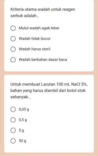 Kriteria utama wadah untuk reagen serbuk adalah __ Mulut wadah agak lebar Wadah tidak bocor Wadah harus steril Wadah berbahan dasar kaca Untuk membuat