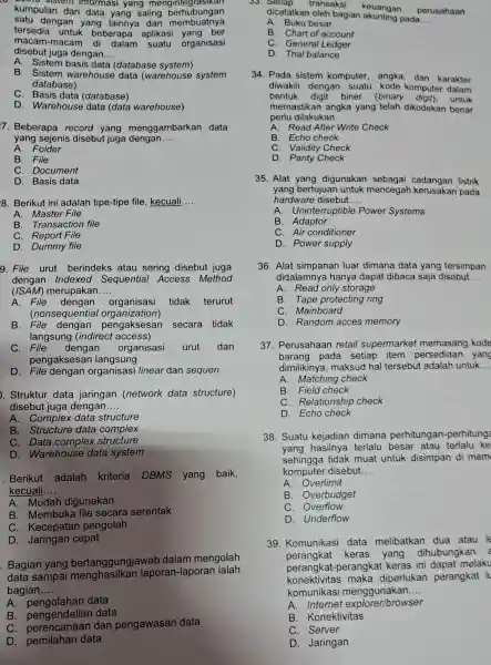 kumpulan da informasi yang aling berhubungan why sistem mormasi yang mengintegraskan satu dengan yang lainnya dan membuatnya tersedia untuk beberapa aplikasi yang ber macam-mac