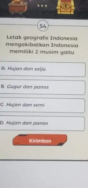 Letak geografis Indonesia mengakibat kan Indonesia memiliki 2 musim yaitu A. Hujan dan salju B. Gugur dan panas C. Hujan dan semi D. Hujan