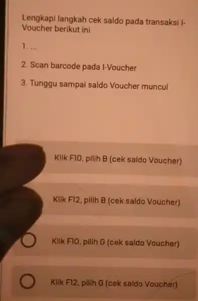 lim 2. Scan barcode pada I-Voucher 3. Tunggu sampai saldo Voucher muncul Klik F10, pilih B (cek saldo Voucher) Klik F12 pilih B (cek