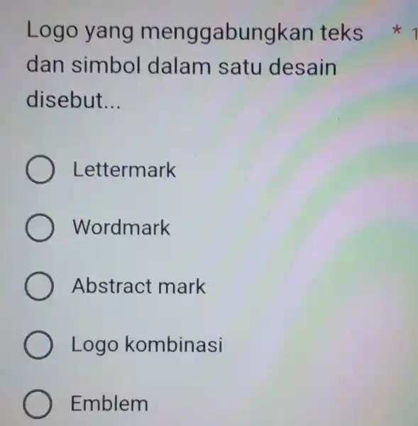 Logo yang menggabungkan teks dan simbol dalam satu desain disebut __ Lettermark Wordmark Abstract mark Logo kombinasi Emblem