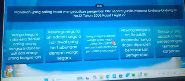 Manakah ya ng paling tel penge secar a yuridis menu rut Undang-Undang RI eboth r t 2? Warga Negara in adalah orang-orang bangsa Indonesia