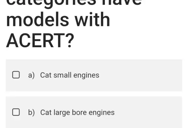 marc models with AC ERT? a) Cat small engines b) Cat large bore engines