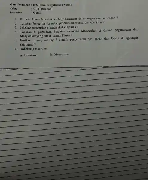 Mata Pelajaran : IPS (IImu Pengetahuan Sosial) Kelas Semester 1. Berikan S contoh bentuk lembaga keuangan dalam negeri dan luar negen? 2. Tuliskan Pengertian