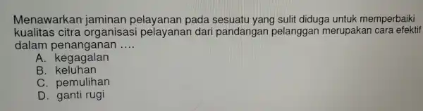 Mei nawa rkan jan ninan uatu yang sulif diduga untukmemperbaiki organisasion ayanan da rises uatu yan anggan merupakan cara efektif dalam penanganan __ A.